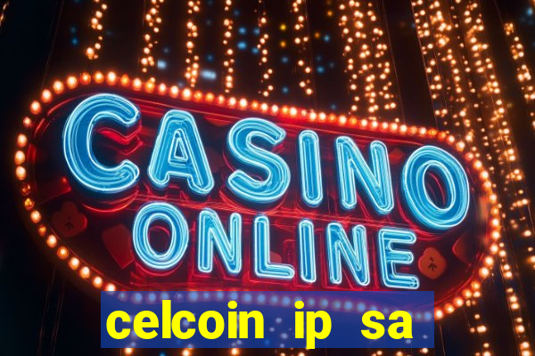 celcoin ip sa plataforma de jogos